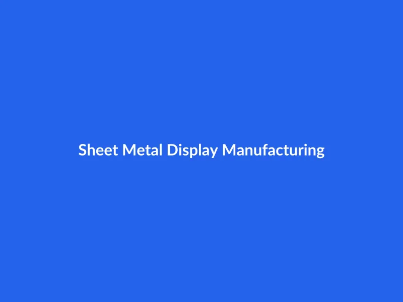 Sheet Metal Fabrication Facility
